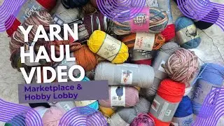 Yarn Haul! Hobby Lobby and FB Marketplace