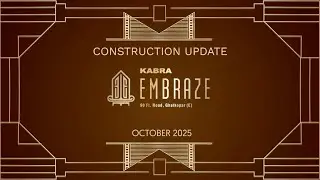 Kabra Embraze | Construction Update