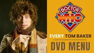Every Tom Baker Doctor Who DVD Menu