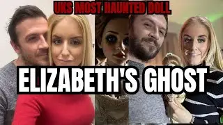 The UKS Most Haunted Doll - Elizabeth the bridal doll. Uncanny ghost story.