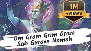 Om Gram Grim Grom Sah Gurave Namah 108 uchharan