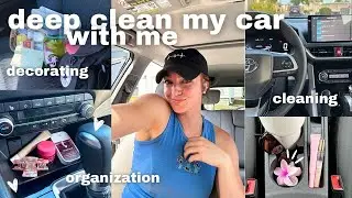 DEEP CLEAN MY CAR WITH ME✨🚗🧼🫶🏻 | decorating, organization & cleaning!