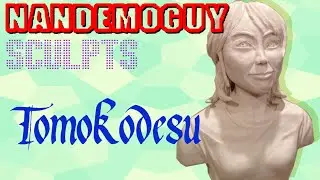 Nandemoguy Sculpts YouTube: Tomokodesu