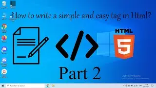 How to write a simple and easy tag in Html?(Part2)