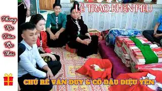 PHONG TỤC NGƯỜI THÁI LỄ TRAO PIÊU  CR VĂN DUY & CD DIỆU YẾN @nhipdieutv