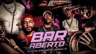 Bar Aberto - Mc,s B.o , J&eacute; Bolado Juninho Jr  ( Dj Noturno ) ( Beco Filmes )