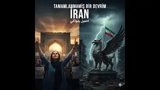 Tamamlanmamış bir Devrim ... İran