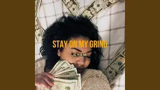 Stay On My Grind