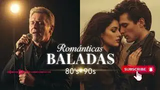 💖 Classic Love Ballads 80s–90s Greatest Hits 🎶 Romantic Songs para Recordar 🌹✨