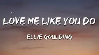 Ellie Goulding - Love Me Like You Do (Lyrics) || Charlie Puth, Little Mix,...