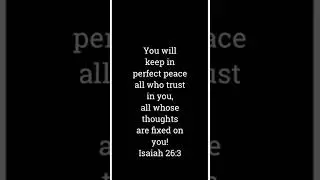 #Bible #verse #scripture #perfect #peace #trust #God #jesus #thougths #meditation #meditate #prayer