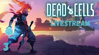 Dead Cells [First Playthrough] &ndash; Ep. 3 | I Finally Learned&hellip; Then Immediately Died (PC)