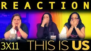 This Is Us 3x11 REACTION!! 