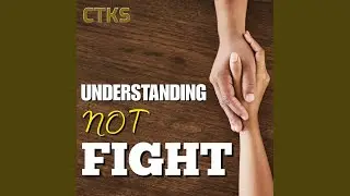 Understanding Not Fight