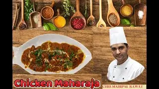 How To Make Chicken Maharaja By Chef Mahipal Rawat Special Recipe