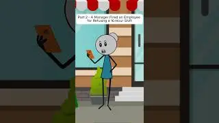 Part 2 - A Manager Fired an Employee for Refusing a 16-Hour Shift