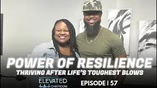 The Power of Resilience: Thriving After Life's Toughest Blows | Episode 57