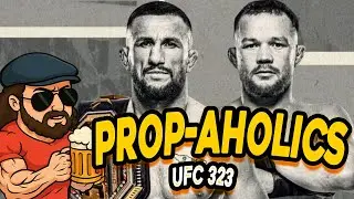 UFC 323 Best Props & Predictions Merab Dvalishvili vs Petr Yan 2 Breakdown | PropAholics