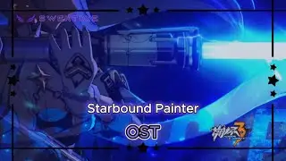 Starbound Painter | Honkai Impact 3rd - Version 7.1 Trailer OST