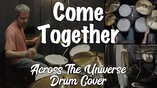 Come Together (Across The Universe Movie Version) - Drum Cover