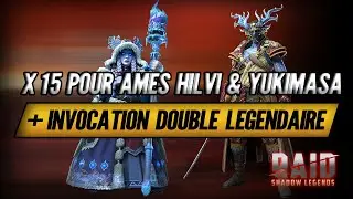 x15 pour les &Acirc;mes d'Hilvi & Yukimasa + Invocation Double L&eacute;gendaire - Raid Shadow Legends