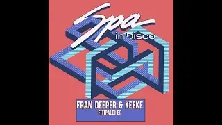 Spa In Disco [SPA418] FRAN DEEPER & KEEKE - Cooling Break (Original Mix)