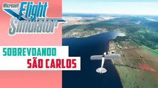 Flight Simulator 2020 - Sobrevoando S&atilde;o Carlos | PT-BR