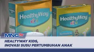 HealthyWay Kids, Susu Pertumbuhan Anak Wujudkan Generasi Cerdas Serba Bisa - LIP 20/02