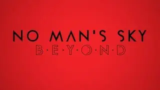 No Man's Sky: Beyond - Announcement Trailer