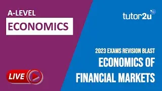 2023 A-Level Economics Exam Revision | Economics of Financial Markets