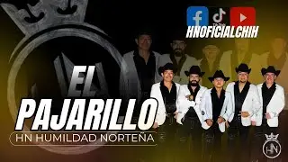 El Pajarillo - HN Humildad Norteña 