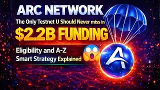 Arc Network: The Only Testnet Airdrop | New Tasks & Smart Strategy Explained | $2.2B Funding