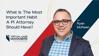 Ryan McKeen answers: What is the most important habit a PI attorney should have?