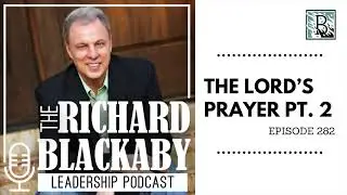 Episode 282: The Lord's Prayer Pt. 2
