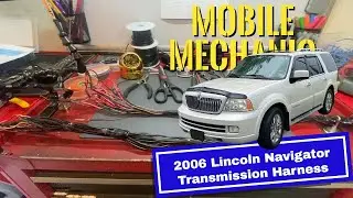2006 Lincoln Navigator Transmission Harness Repair Update