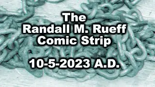 Randall M. Rueff (K9RMR) creates The Randall M. Rueff Comic Strip (Chains) on 10-5-2023 A.D. (1)