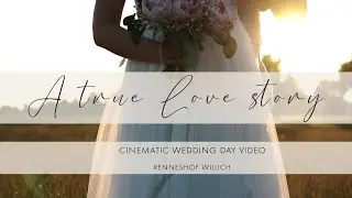 A true Love Story &ndash; Cinematic Wedding Day Video (Renneshof Willich)