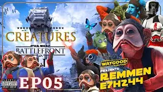 Creatures of Battlefront | Remmen95, e7h244 | S2 &bull; EP05