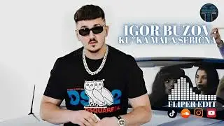Igor Buzov - Ku*ka mala sebična ( Fliper Mashup )
