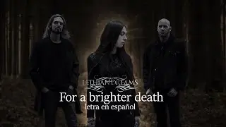 Lethian Dreams - For a Brighter Death (letra en español)