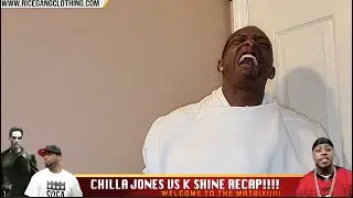 CHILLA JONES VS K SHINE APP RELEASE RECAP‼️ WELCOME TO THE MATRIX SHOTIME SP 😂😂😂🔥🔥