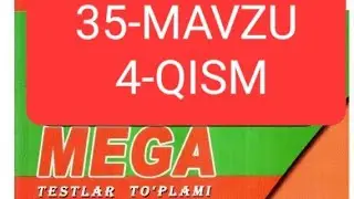 MEGA KIMYO 35-MAVZU 4-QISM