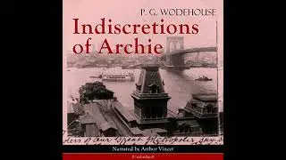 Indiscretions of Archie by P. G. Wodehouse | Full Audiobook