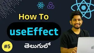#5 useEffect Hook In ReactJS Telugu 2024 | useEffect Hook In ReactJS | Hooks In ReactJS Telugu 2024