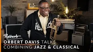 Orbert Davis: The Intersection of Jazz & Classical | Reverb