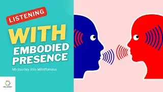 Listening with Embodied Presence: My Journey into Mindfulness_Skill Sunday Talks