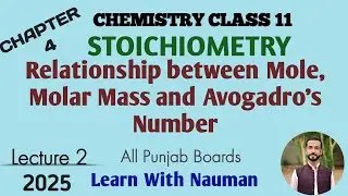 Relationship Between Mole, Molar Mass and Avogadro's || Chapter 4 || Stoichiometery || Chemistry 11