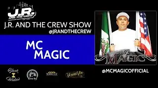 J.R. and The Crew Ep. 30 with MC Magic