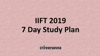 IIFT 2019 7 Day Plan - Must do GK and non-GK Topics