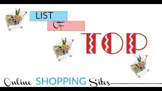 List Of Top Online Shopping Sites - The Best Place